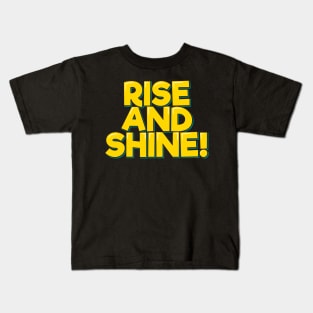 Rise and Shine Kids T-Shirt